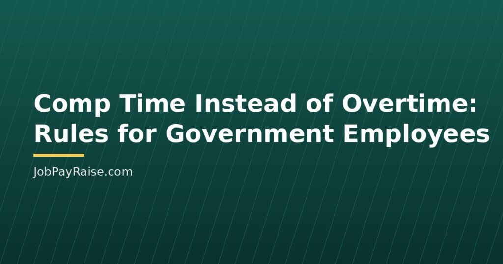 Comp Time Instead of Overtime: Rules for Government Employees