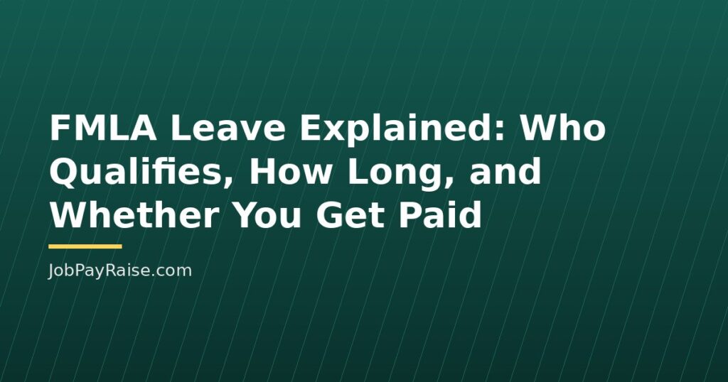 FMLA Leave Explained: Who Qualifies, How Long, and Whether You Get Paid