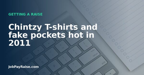 Chintzy T-shirts and fake pockets hot in 2011