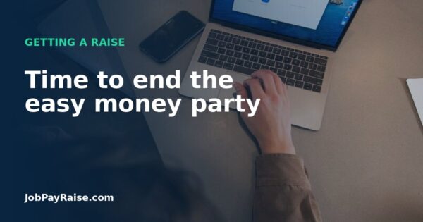 Time to end the easy money party