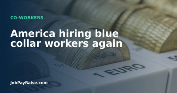 America hiring blue collar workers again