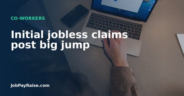 Initial jobless claims post big jump