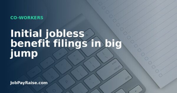 Initial jobless benefit filings in big jump