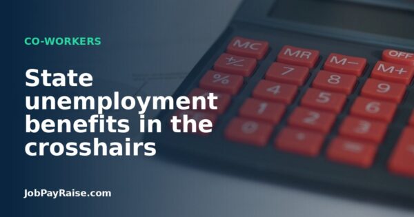 State unemployment benefits in the crosshairs