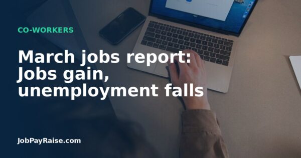 March jobs report: Jobs gain, unemployment falls