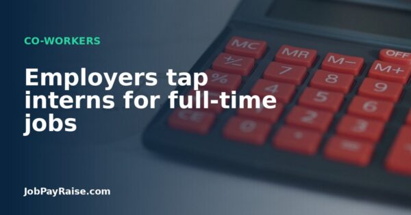 Employers tap interns for full-time jobs