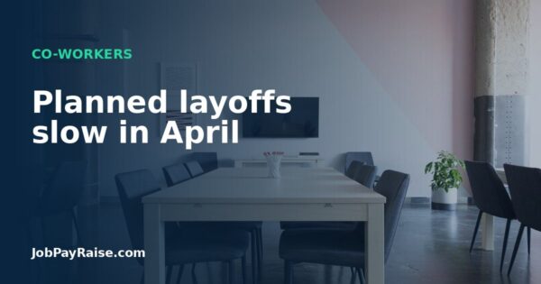 Planned layoffs slow in April