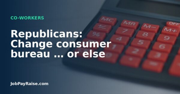 Republicans: Change consumer bureau … or else