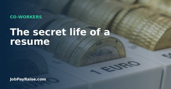 The secret life of a resume