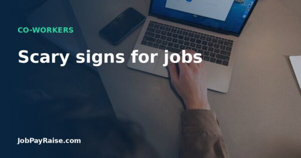 Scary signs for jobs