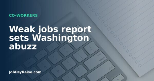 Weak jobs report sets Washington abuzz