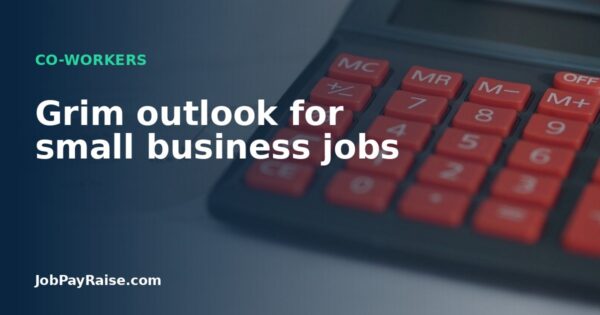 Grim outlook for small business jobs