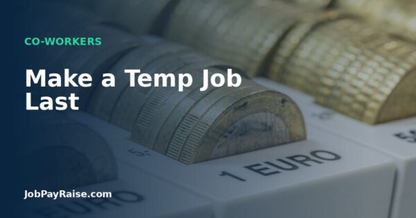 Make a Temp Job Last