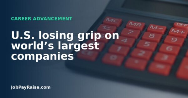 U.S. losing grip on world’s largest companies