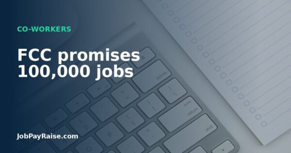 FCC promises 100,000 jobs