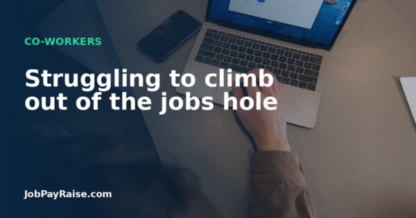 Struggling to climb out of the jobs hole