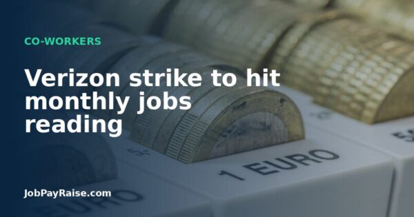 Verizon strike to hit monthly jobs reading