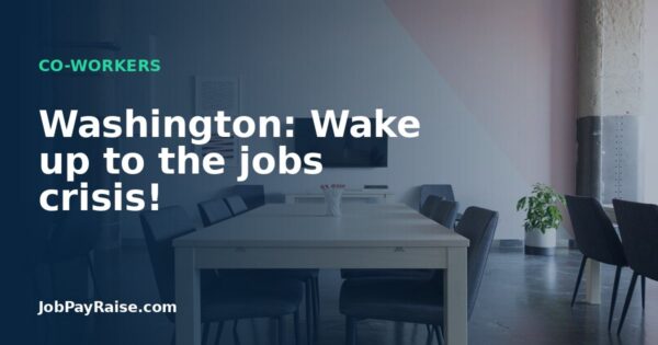 Washington: Wake up to the jobs crisis!