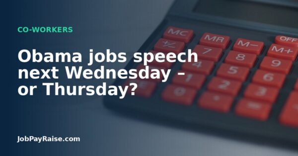 Obama jobs speech next Wednesday – or Thursday?