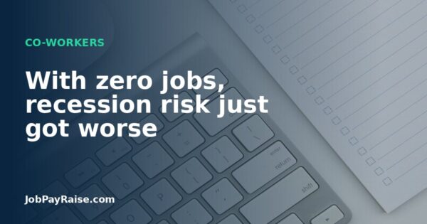 With zero jobs, recession risk just got worse