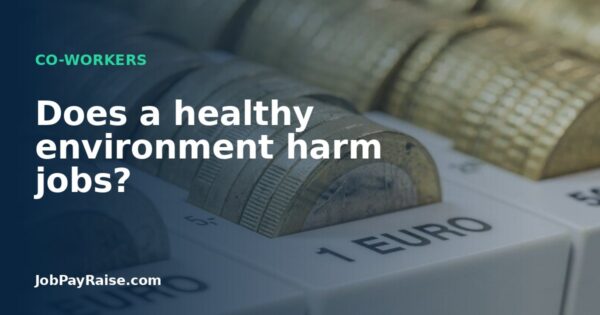 Does a healthy environment harm jobs?