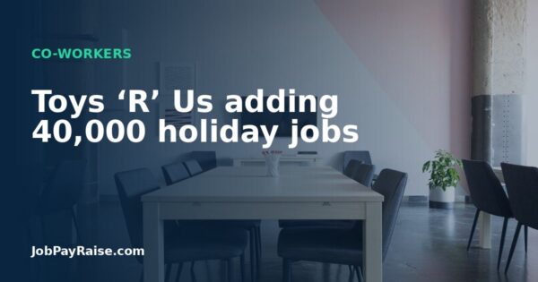 Toys ‘R’ Us adding 40,000 holiday jobs