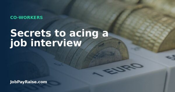 Secrets to acing a job interview