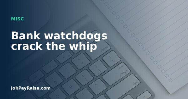 Bank watchdogs crack the whip