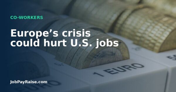 Europe’s crisis could hurt U.S. jobs