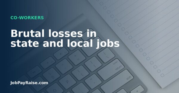 Brutal losses in state and local jobs