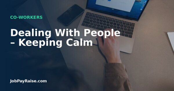 Dealing With People – Keeping Calm