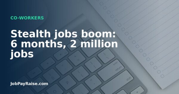 Stealth jobs boom: 6 months, 2 million jobs