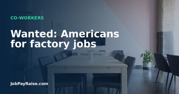 Wanted: Americans for factory jobs