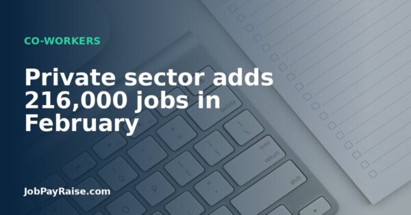 Private sector adds 216,000 jobs in February