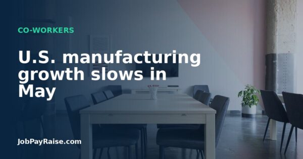 U.S. manufacturing growth slows in May