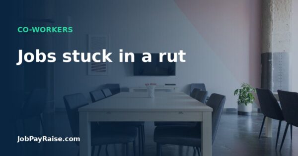 Jobs stuck in a rut