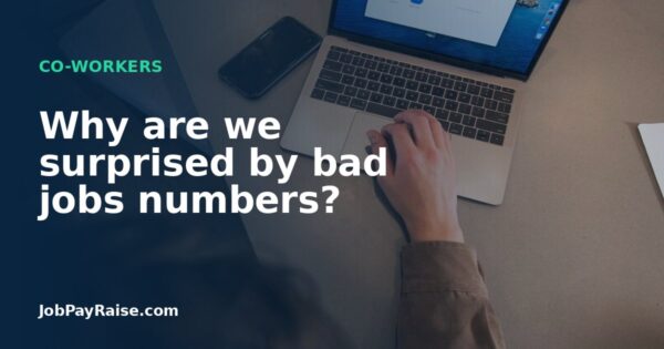 Why are we surprised by bad jobs numbers?