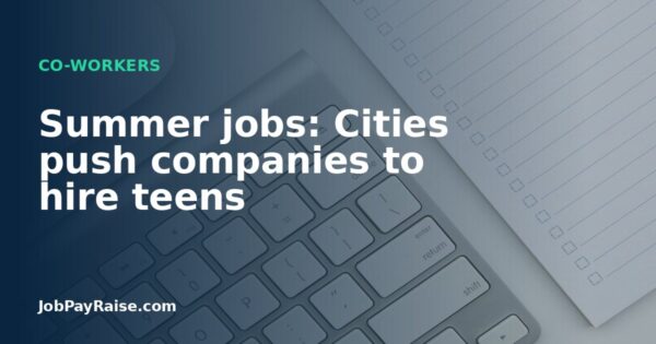 Summer jobs: Cities push companies to hire teens