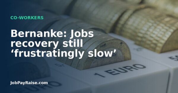 Bernanke: Jobs recovery still ‘frustratingly slow’