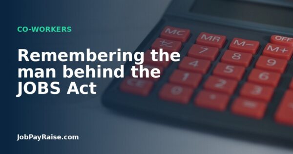 Remembering the man behind the JOBS Act