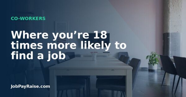 Where you’re 18 times more likely to find a job