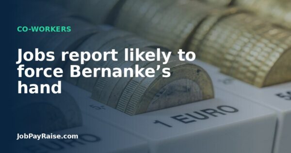 Jobs report likely to force Bernanke’s hand