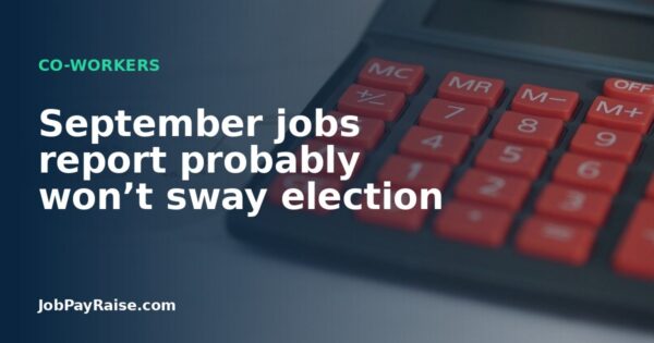 September jobs report probably won’t sway election