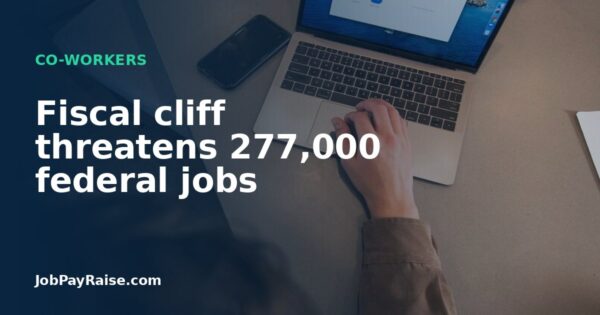 Fiscal cliff threatens 277,000 federal jobs