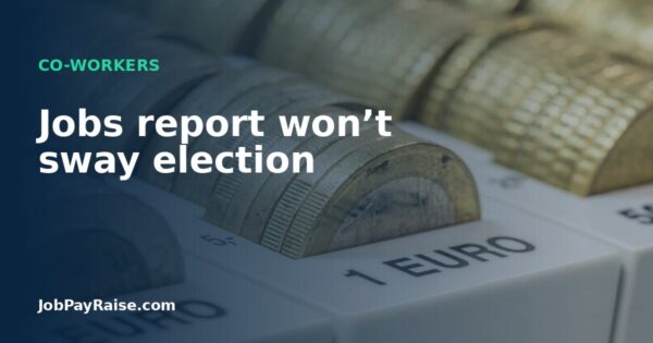 Jobs report won’t sway election