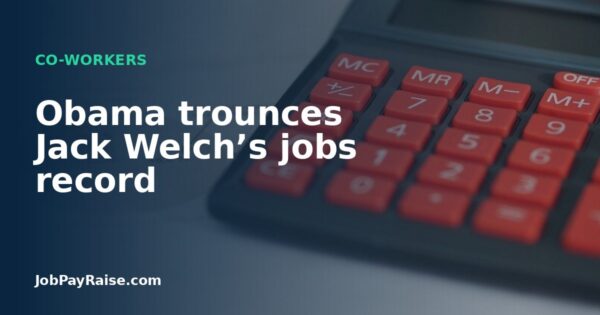Obama trounces Jack Welch’s jobs record