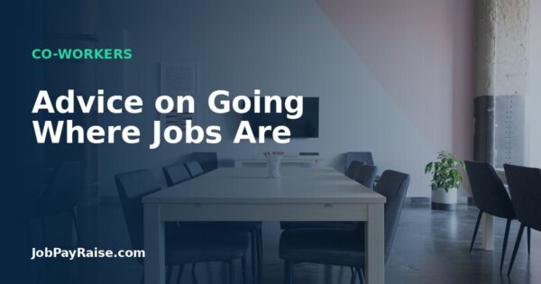 Advice on Going Where Jobs Are