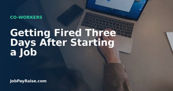Getting Fired Three Days After Starting a Job