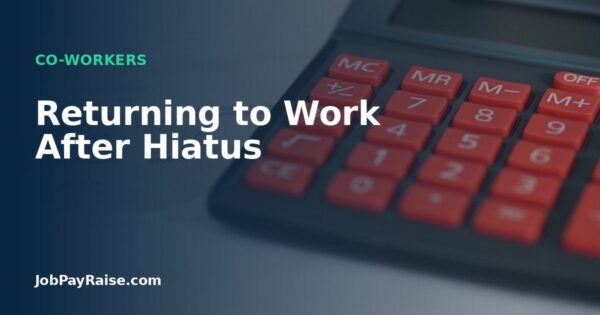 Returning to Work After Hiatus