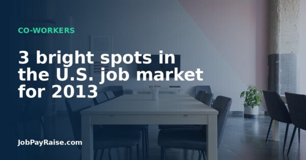 3 bright spots in the U.S. job market for 2013